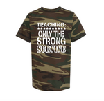 Teaching - Only The Strong Survive T-Shirt