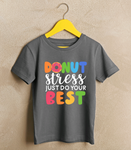 Donut Stress Just Do Your Best T-Shirt I Testing T-Shirt