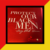 Protect our Black Men